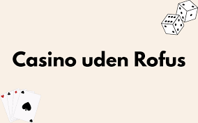 Oplev Spændingen ved Online Casino Uden om ROFUS