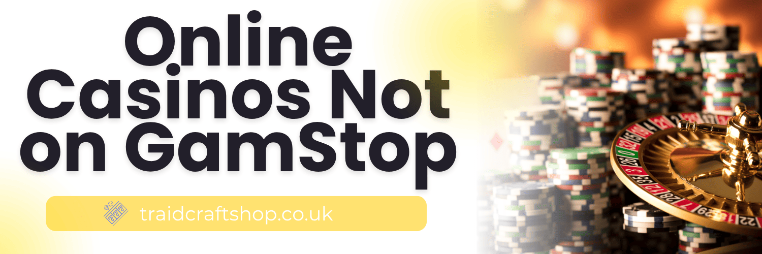 Exploring Casinos Not on GamStop Your Guide to Unrestricted Betting